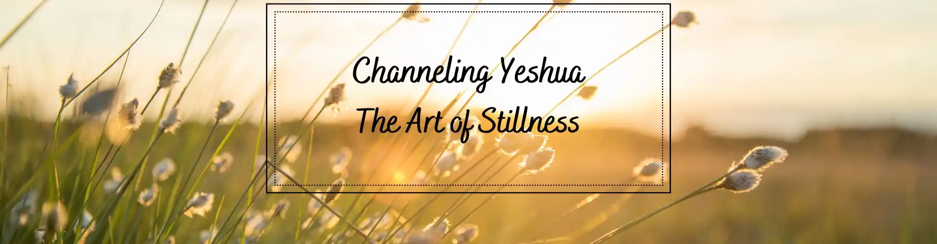 Channeling Yeshua - Online Class by Ismene Manakas