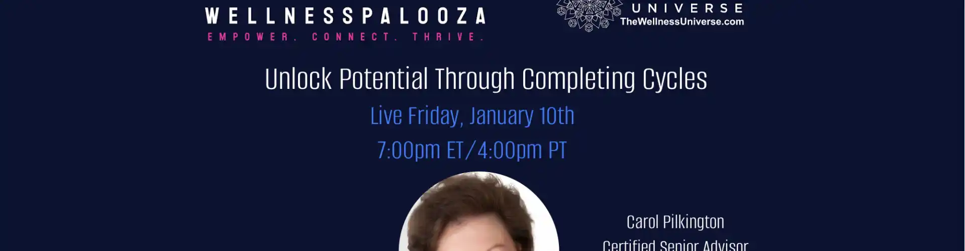 Wellnesspalooza 2025 Unlock Potential Through Completing Cycles Carol Pilkington - Online Class by The Wellness Universe